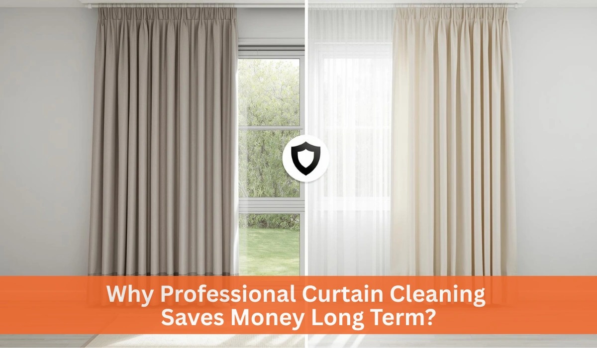 professional curtain cleaning saves money long term